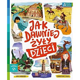 Jak dawniej żyły dzieci. Akademia mądrego dziecka. Chcę wiedzieć