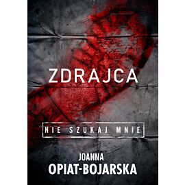 Zdrajca. Nie szukaj mnie. Tom 2