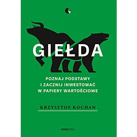 Giełda. Poznaj podstawy i zacznij inwestować w papiery wartościowe (e-book)