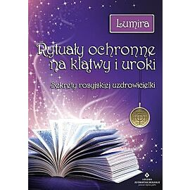 Rytuały ochronne na klątwy i uroki sekrety rosyjskiej uzdrowicielki