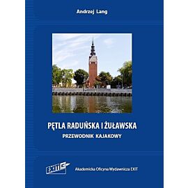 Pętla Raduńska i Żuławska Przewodnik kajakowy
