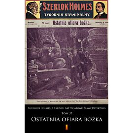 Sherlock Holmes. Z Tajnych Akt Światowej Sławy Detektywa (e-book)