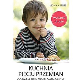 Kuchnia pięciu przemian dla dzieci zdrowych i alergicznych