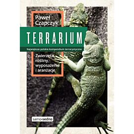 Terrarium. Zwierzęta, rośliny, wyposażenie, aranżacje