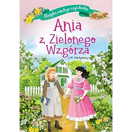 Klasyka młodego czytelnika. Ania z Zielonego Wzgórza