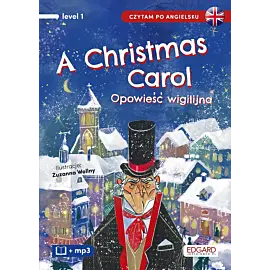A Christmas Carol. Opowieść wigilijna. Czytam po angielsku