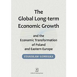 Global Long-term Economic Growth and the Economic Transformation of Poland and Eastern Europe