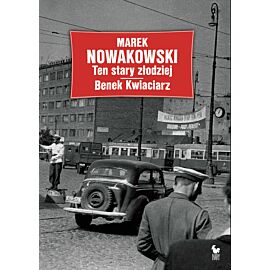 Ten stary złodziej. Benek Kwiaciarz (e-book)