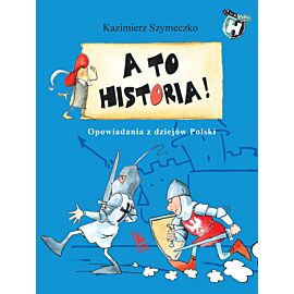 A to historia Opowiadania z dziejów Polski