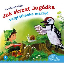 Jak skrzat Jagódka uczył ślimaka marzyć
