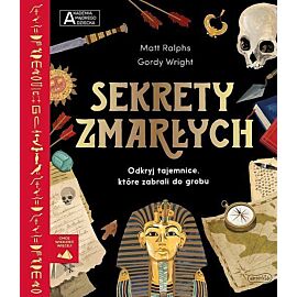 Sekrety zmarłych. Akademia mądrego dziecka. Chcę wiedzieć więcej