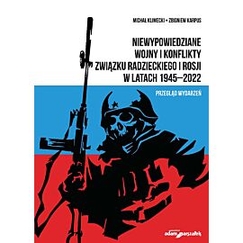 Niewypowiedziane wojny i konflikty Związku Radzieckiego i Rosji w latach 1945-2022. Przegląd wydarzeń