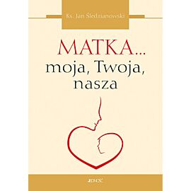 Matka... moja, Twoja, nasza