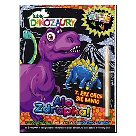 Lubię Dinozaury. Ale zdrapka! T Rex chce się bawić
