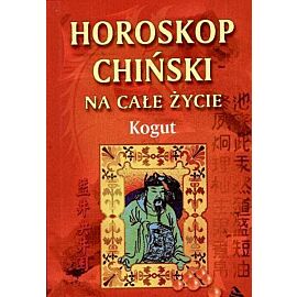 Horoskop chiński na całe życie. Kogut