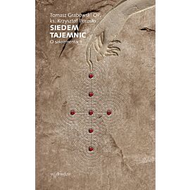 Siedem tajemnic. O sakramentach