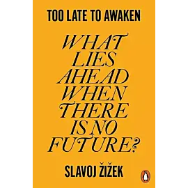 Too Late to Awaken