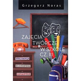 Zajęcia twórcze w szkole. Część III