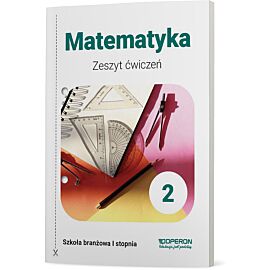 Matematyka zeszyt ćwiczeń 2 szkoła branżowa 1 stopnia
