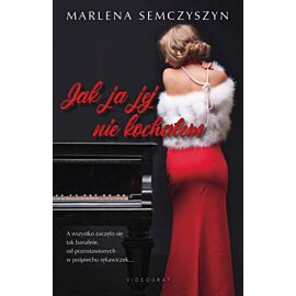 Jak ja jej nie kochałem