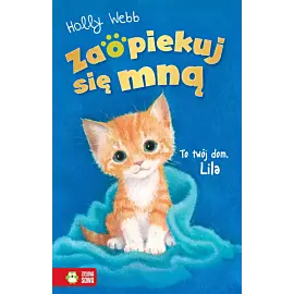 Zaopiekuj się mną. To twój dom, Lila