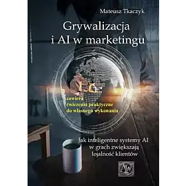 Grywalizacja i AI w marketingu. Jak inteligentne systemy AI w grach zwiększają lojalność klientów