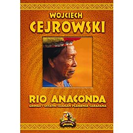 Rio anaconda gringo i ostatni szaman plemienia carapana