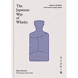 The Japanese Way of Whisky. Japan’s whiskies and how to enjoy them wer. angielska