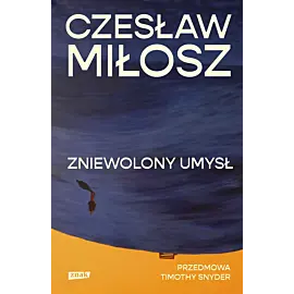 Zniewolony umysł. Przedmowa: Timothy Snyder