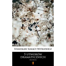 5 utworów dramatycznych (e-book)