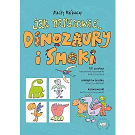 Jak narysować. Dinozaury i smoki