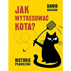 Jak wytresować kota Historie prawdziwe