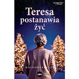 Teresa postanawia żyć