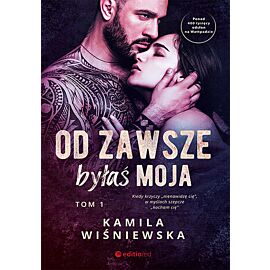 Od zawsze byłaś moja. Tom 1