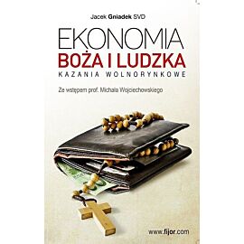 Ekonomia Boża i ludzka. Kazania wolnorynkowe