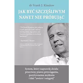 Jak być szczęśliwym nawet nie próbując