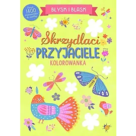 Błysk i blask. Skrzydlaci przyjaciele