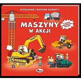Maszyny w akcji. Rozkładane i ruchome elementy