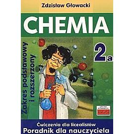 Chemia 2A ćwiczenia dla licealistów Zakres podstawowy i rozszerzony