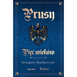 Prusy. Pięć wieków