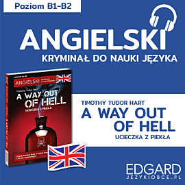 A way out of hell / Ucieczka z piekła. Angielski kryminał językowy (audiobook MP3)