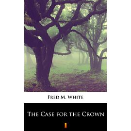 The Case for the Crown (e-book)