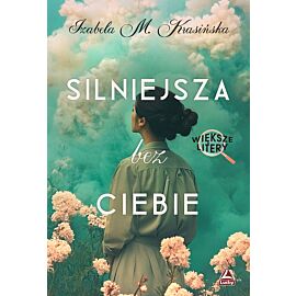 Silniejsza bez ciebie. Większe litery