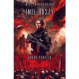 Wieczne igrzysko. Imię duszy