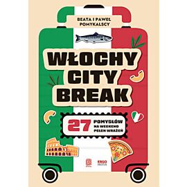 Włochy city break. 27 pomysłów na weekend pełen wrażeń (e-book)