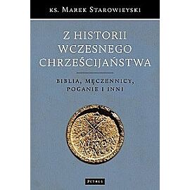 Z historii wczesnego chrześcijaństwa biblia męczennicy poganie i inni wyd. 2