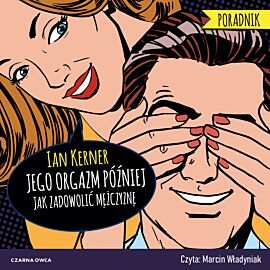 Jego orgazm później (audiobook MP3)