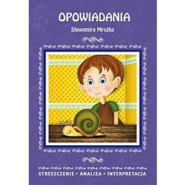 Opowiadania Sławomira Mrożka. Streszczenie, analiza, interpretacja