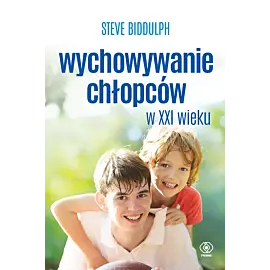 Wychowywanie chłopców w XXI wieku