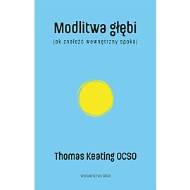 Modlitwa głębi Jak znaleźć wewnętrzny spokój